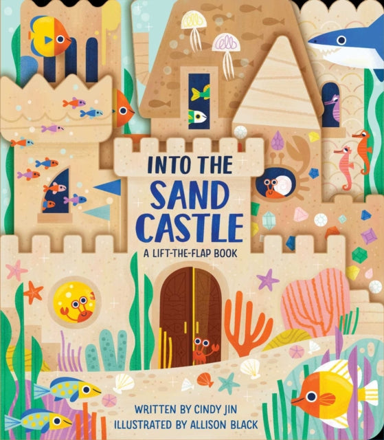 Into the Sand Castle: A Lift-the-Flap Book