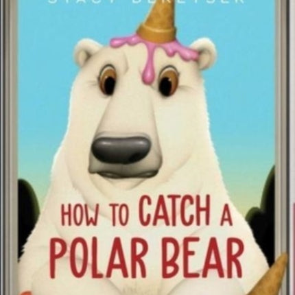 How to Catch a Polar Bear