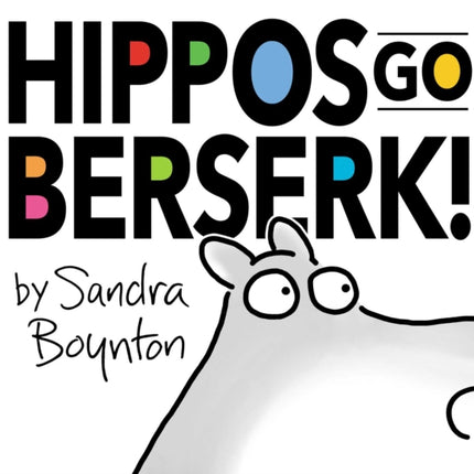 Hippos Go Berserk!: The 45th Anniversary Edition