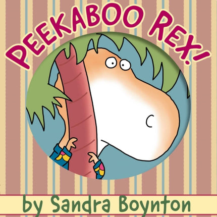 Peekaboo Rex!