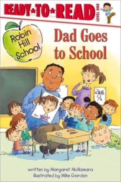 Dad Goes to School: Ready-To-Read Level 1