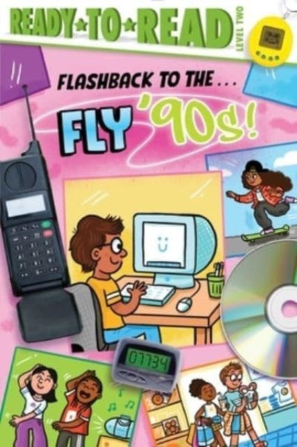 Flashback to the . . . Fly '90s!: Ready-To-Read Level 2