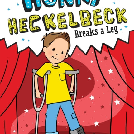 Henry Heckelbeck Breaks a Leg