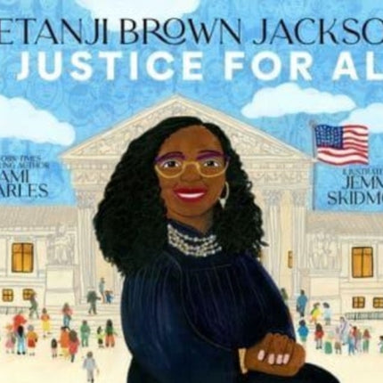 Ketanji Brown Jackson: A Justice for All