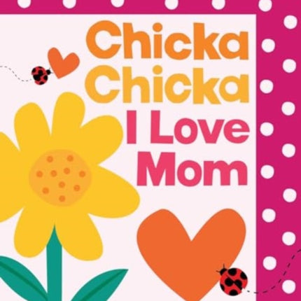 Chicka Chicka I Love Mom