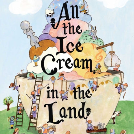 All the Ice Cream in the Land
