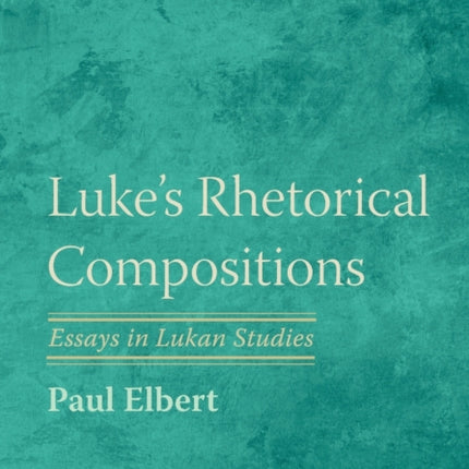 Luke's Rhetorical Compositions