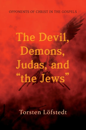 The Devil, Demons, Judas, and  the Jews