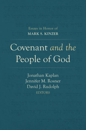 Covenant and the People of God: Essays in Honor of Mark S. Kinzer