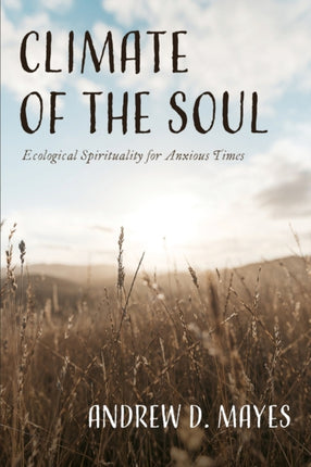 Climate of the Soul: Ecological Spirituality for