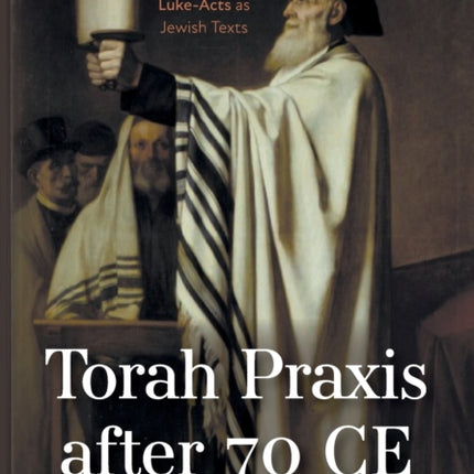 Torah Praxis after 70 CE