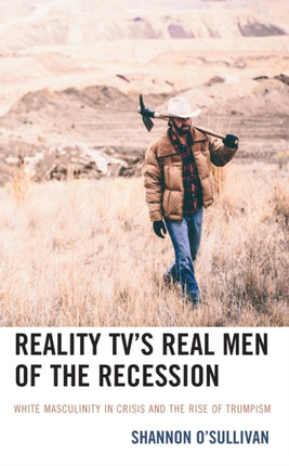 Reality TV’s Real Men of the Recession: White