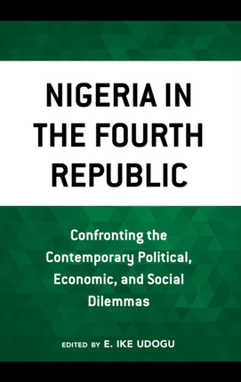 Nigeria in the Fourth Republic: Confronting the