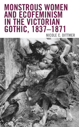 Monstrous Women and Ecofeminism in the Victorian