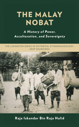 The Malay Nobat: A History of Power,