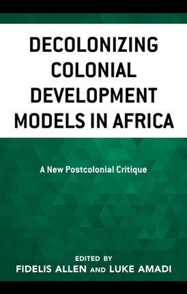 Decolonizing Colonial Development Models in