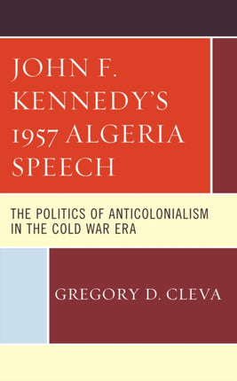 John F. Kennedy's 1957 Algeria Speech: The