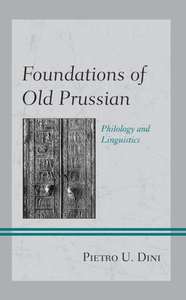Foundations of Old Prussian: Philology and
