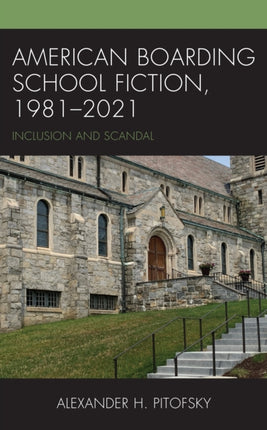 American Boarding School Fiction, 1981–2021: