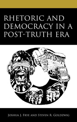 Rhetoric and Democracy in a PostTruth Era