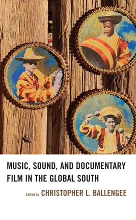 Music, Sound, and Documentary Film in the Global