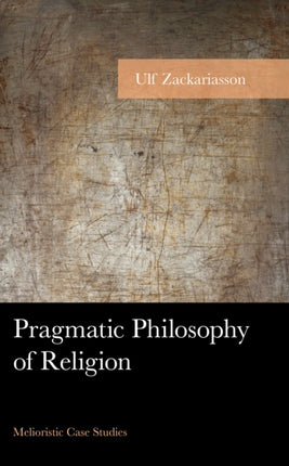 Pragmatic Philosophy of Religion: Melioristic