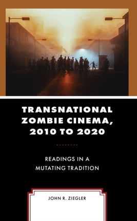 Transnational Zombie Cinema, 2010 to 2020: