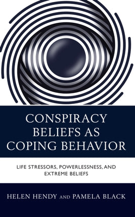 Conspiracy Beliefs as Coping Behavior: Life