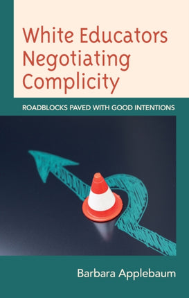 White Educators Negotiating Complicity: