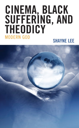 Cinema Black Suffering and Theodicy