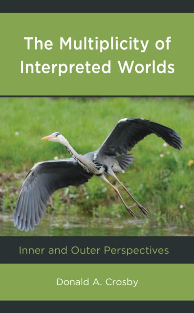 The Multiplicity of Interpreted Worlds: Inner and