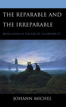 The Reparable and the Irreparable: Being Human in