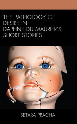 The Pathology of Desire in Daphne du Maurier’s