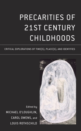 Precarities of 21st Century Childhoods: Critical