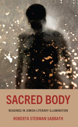 Sacred Body: Readings in Jewish Literary