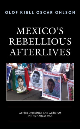 Mexico's Rebellious Afterlives: Armed Uprisings