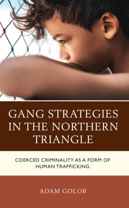 Gang Strategies in the Northern Triangle: Coerced
