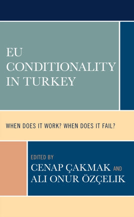 EU Conditionality in Turkey: When Does It Work?