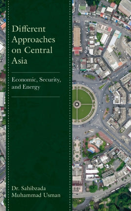 Different Approaches on Central Asia: Economic,