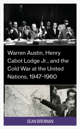 Warren Austin, Henry Cabot Lodge Jr., and the