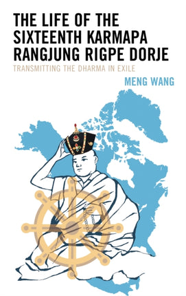 The Life of the Sixteenth Karmapa Rangjung Rigpe