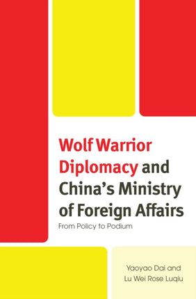 Wolf Warrior Diplomacy and Chinas Ministry of