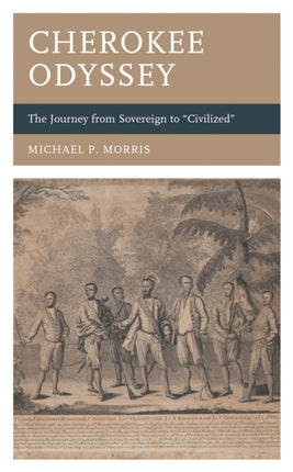 Cherokee Odyssey: The Journey from Sovereign to