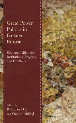 Great Power Politics in Greater Eurasia: Regional