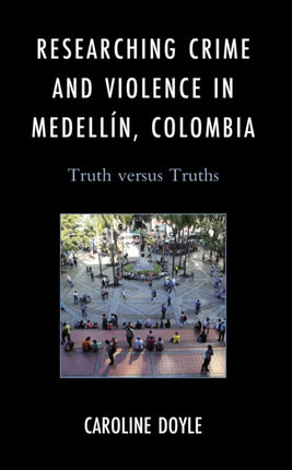 Researching Crime and Violence in Medellin