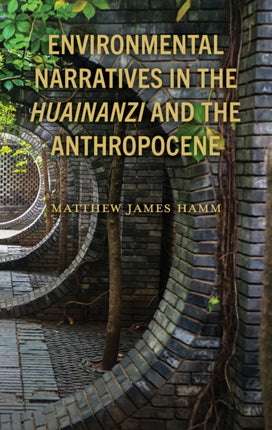 Environmental Narratives in the Huainanzi and the