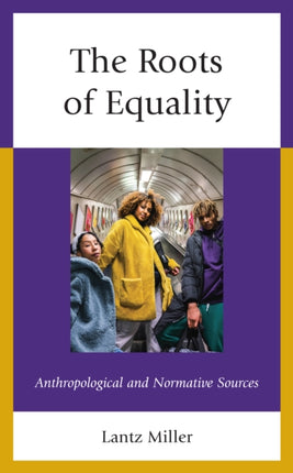 The Roots of Equality: Anthropological and