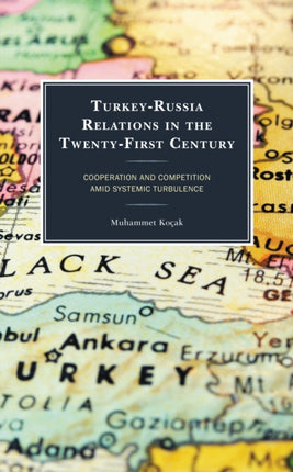 TurkeyRussia Relations in the TwentyFirst Century
