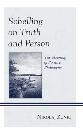 Schelling on Truth and Person: The Meaning of
