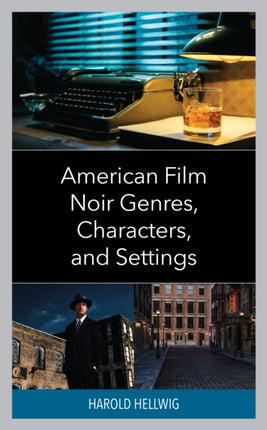 American Film Noir Genres, Characters, and